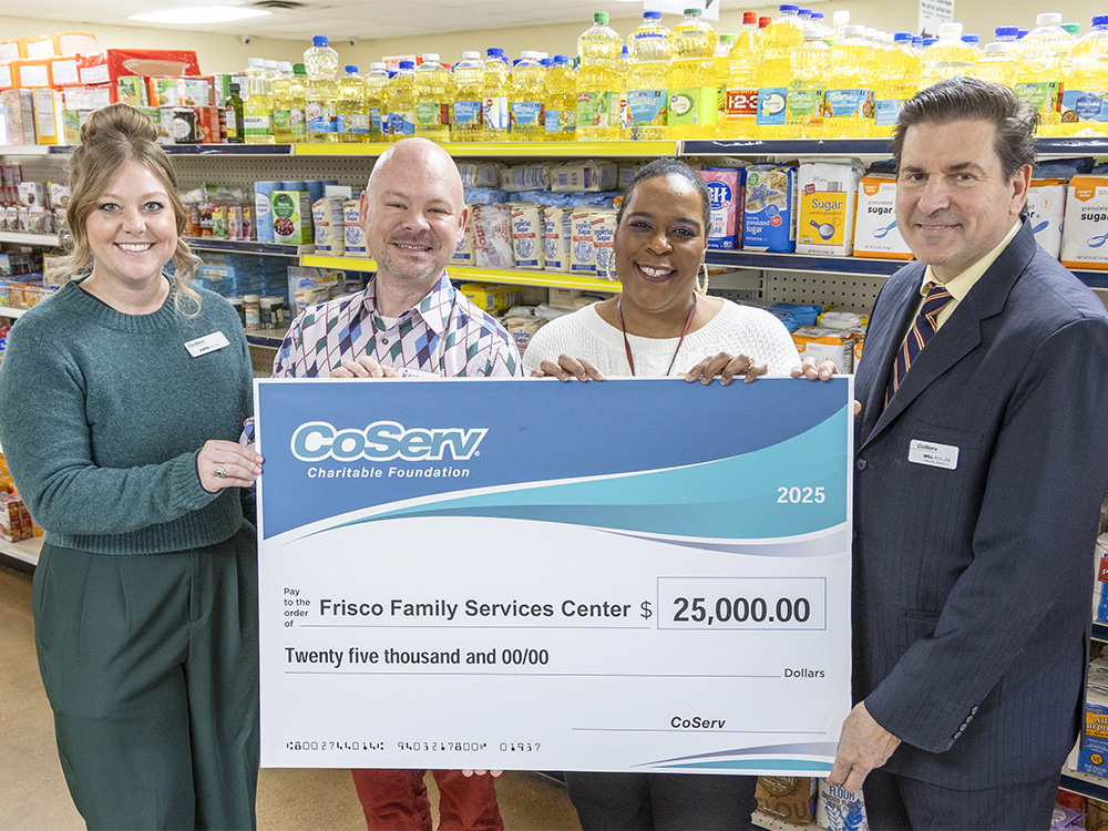 CCF Check presentation to Frisco Family Services. 25,000 to cover costs for perishable food items for their Market (Food Pantry).
Doreen Rue, HSNT CEO
Jamie Taylor, HSNT Senior Grants Manager
Madeline Fink, HSNT Grants and Communications Specialist
Dr. Lynn Stucky, DVM, CoServ Board Director District 1
Jennifer Ebert, CCF Coordinator
CCF Check presentation to Frisco Family Services. ,000 to cover costs for perishable food items for their Market (Food Pantry).
Katie Moore, CoServ, Tripp Jackson, Frisco Family Services, Nicole Bursey, Frisco Family Services,
Will Kollar, CoServ Board of Directors